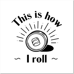 This Is How I Roll - Sushi Roll Posters and Art